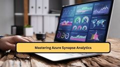 Mastering Azure Synapse Analytics